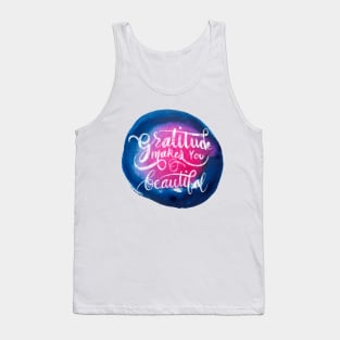 Gratitude makes you beautiful Tank Top